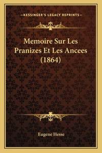 Memoire Sur Les Pranizes Et Les Ancees (1864)