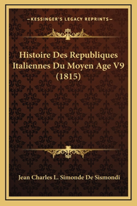 Histoire Des Republiques Italiennes Du Moyen Age V9 (1815)
