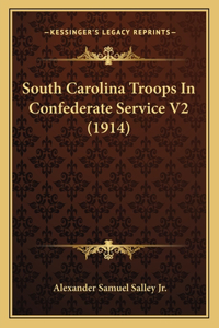 South Carolina Troops In Confederate Service V2 (1914)