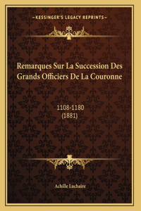 Remarques Sur La Succession Des Grands Officiers De La Couronne