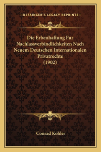 Erbenhaftung Fur Nachlassverbindlichkeiten Nach Neuem Deutschen Internationalen Privatrechte (1902)