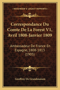 Correspondance Du Comte De La Forest V1, Avril 1808-Janvier 1809
