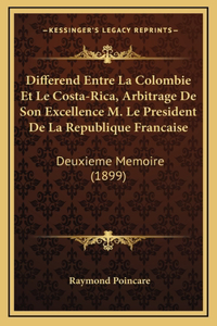 Differend Entre La Colombie Et Le Costa-Rica, Arbitrage De Son Excellence M. Le President De La Republique Francaise