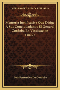 Memoria Justificativa Que Dirige A Sus Conciudadanos El General Cordoba En Vindicacion (1837)