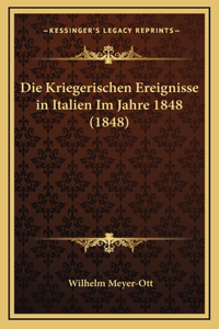 Die Kriegerischen Ereignisse in Italien Im Jahre 1848 (1848)