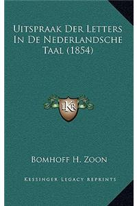 Uitspraak Der Letters In De Nederlandsche Taal (1854)