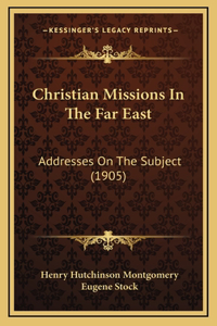 Christian Missions In The Far East