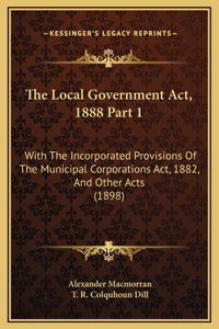 The Local Government Act, 1888 Part 1