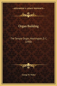 Organ Building