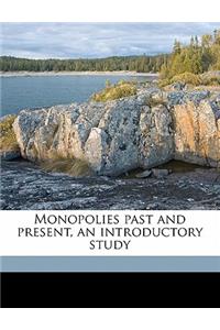 Monopolies Past and Present, an Introductory Study