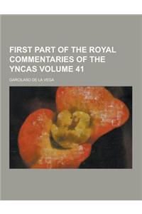First Part of the Royal Commentaries of the Yncas Volume 41
