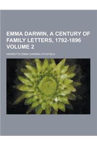 Emma Darwin, a Century of Family Letters, 1792-1896 Volume 2