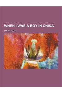 When I Was a Boy in China