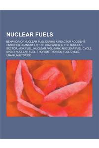 Nuclear Fuels: Behavior of Nuclear Fuel During a Reactor Accident, Enriched Uranium, List of Companies in the Nuclear Sector, Mox Fue