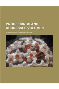 Proceedings and Addresses Volume 9