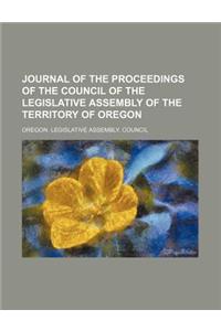 Journal of the Proceedings of the Council of the Legislative Assembly of the Territory of Oregon