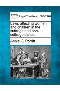 Laws Affecting Women and Children in the Suffrage and Non-Suffrage States.