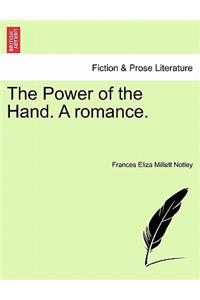 The Power of the Hand. a Romance.
