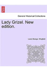 Lady Grizel. New Edition.