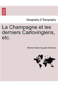 La Champagne Et Les Derniers Carlovingiens, Etc.