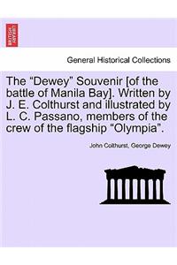 The Dewey Souvenir [Of the Battle of Manila Bay]. Written by J. E. Colthurst and Illustrated by L. C. Passano, Members of the Crew of the Flagship Olympia.
