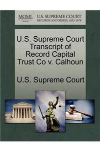 U.S. Supreme Court Transcript of Record Capital Trust Co V. Calhoun