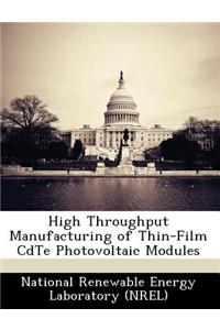 High Throughput Manufacturing of Thin-Film Cdte Photovoltaic Modules