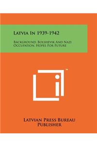 Latvia In 1939-1942