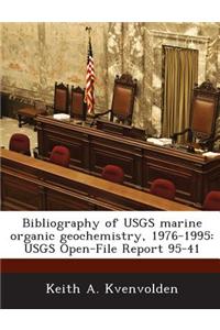 Bibliography of Usgs Marine Organic Geochemistry, 1976-1995