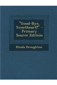 Good-Bye, Sweetheart!
