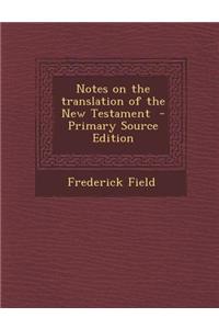 Notes on the Translation of the New Testament