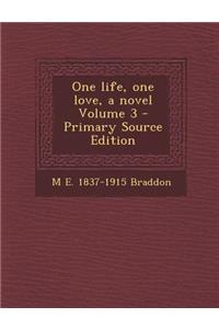 One Life, One Love, a Novel Volume 3