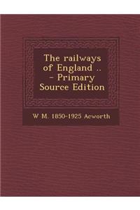 The Railways of England .. - Primary Source Edition