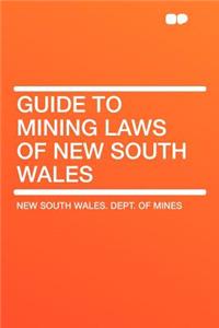 Guide to Mining Laws of New South Wales