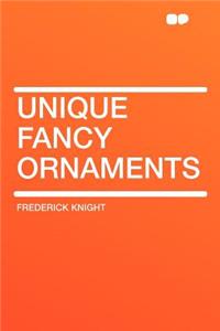 Unique Fancy Ornaments