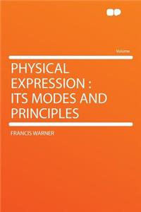 Physical Expression: Its Modes and Principles