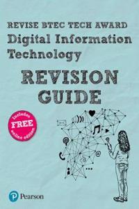 Pearson REVISE BTEC Tech Award Digital Information Technology Revision Guide