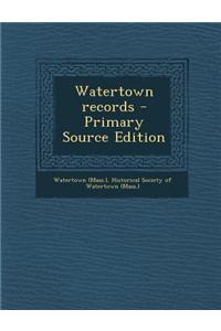 Watertown Records - Primary Source Edition