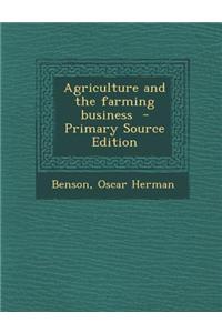 Agriculture and the Farming Business - Primary Source Edition