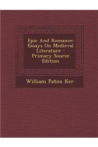 Epic and Romance: Essays on Medieval Literature