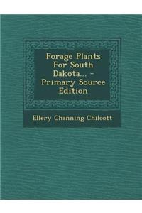 Forage Plants for South Dakota... - Primary Source Edition
