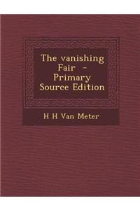 The Vanishing Fair - Primary Source Edition