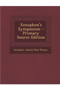 Xenophon's Symposium - Primary Source Edition