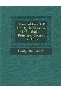 The Letters of Emily Dickinson 1845-1886...