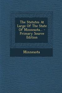 The Statutes at Large of the State of Minnesota...