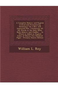 A Complete Hebrew and English Critical and Pronouncing Dictionary