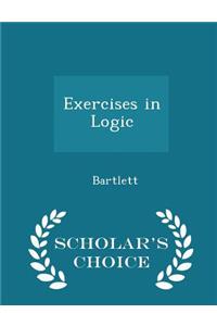 Exercises in Logic - Scholar's Choice Edition