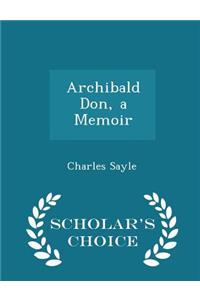 Archibald Don, a Memoir - Scholar's Choice Edition