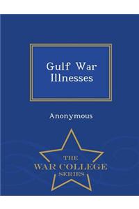 Gulf War Illnesses - War College Series
