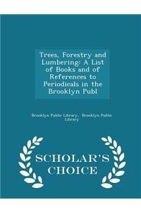 Trees, Forestry and Lumbering